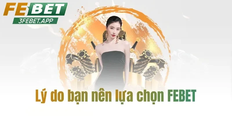 Vì sao nên lựa chon giải trí tại Febet